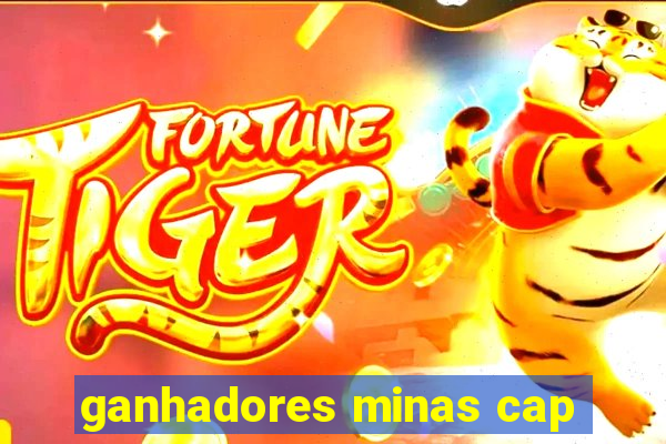 ganhadores minas cap